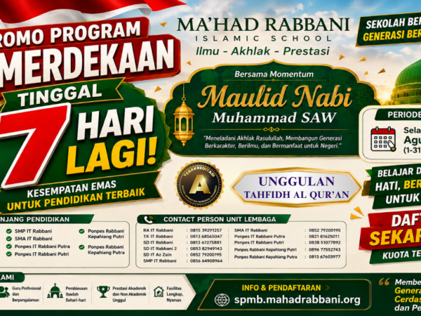 Tinggal 7 Hari Lagi! Promo Kemerdekaan Ma’had Rabbani Hadir Bersamaan dengan Momentum Maulid Nabi Muhammad SAW