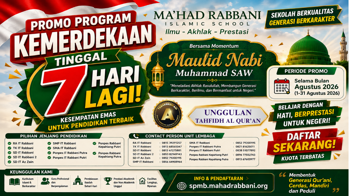 Tinggal 7 Hari Lagi! Promo Kemerdekaan Ma’had Rabbani Hadir Bersamaan dengan Momentum Maulid Nabi Muhammad SAW